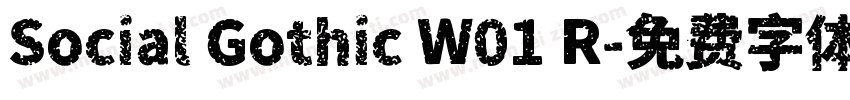 Social Gothic W01 R字体转换